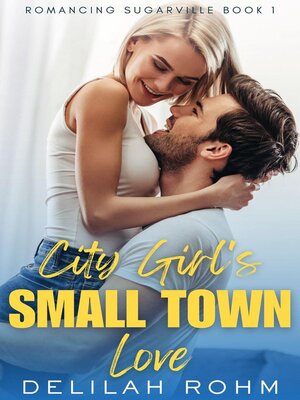 cover image of City Girl's Small Town Love